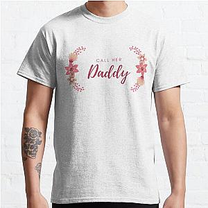 Call Her Daddy T-Shirts - Call Her Daddy Classic T-Shirt RB0701