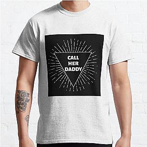 Call Her Daddy T-Shirts - Call Her Daddy Quote Classic T-Shirt RB0701