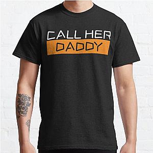 Call Her Daddy T-Shirts - Call Her Daddy Classic T-Shirt RB0701