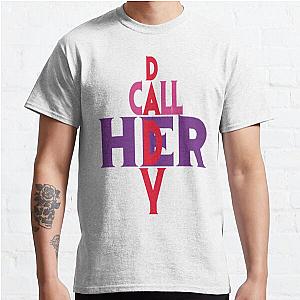 Call Her Daddy T-Shirts - Call Her Daddy Classic T-Shirt RB0701