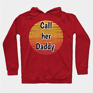 Call Her Daddy Hoodies - Call Her Daddy Classic Hoodie TP0601