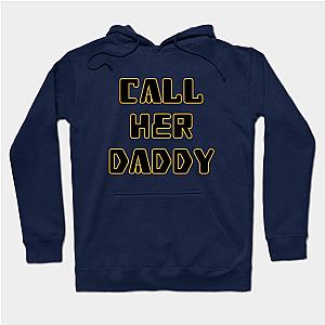 Call Her Daddy Hoodies - Call Her Daddy Classic Hoodie TP0601