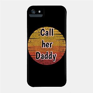 Call Her Daddy Cases - Call Her Daddy Phone Case TP0601