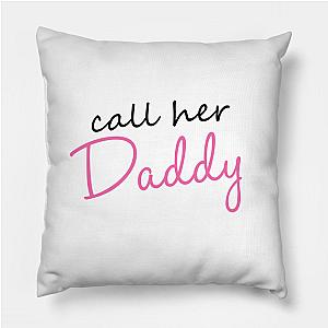 Call Her Daddy Pillows - Call Her Daddy Throw Pillow TP0601