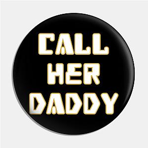 Call Her Daddy Pins - Call Her Daddy Pin TP0601