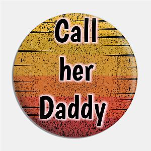 Call Her Daddy Pins - Call Her Daddy Pin TP0601