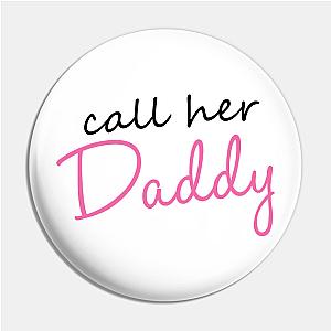 Call Her Daddy Pins - Call Her Daddy Pin TP0601