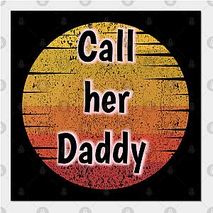 Call Her Daddy Posters - Call Her Daddy Poster TP0601