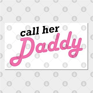 Call Her Daddy Posters - Call Her Daddy Poster TP0601