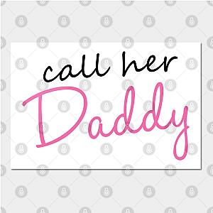 Call Her Daddy Posters - Call Her Daddy Poster TP0601