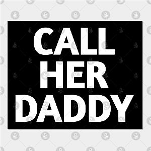 Call Her Daddy Posters - Call Her Daddy Poster TP0601