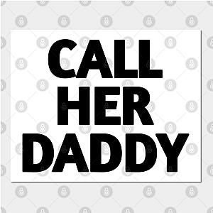 Call Her Daddy Posters - Call Her Daddy Poster TP0601