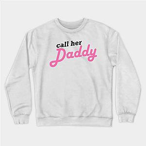 Call Her Daddy Sweatshirts - Call Her Daddy Sweatshirt TP0601