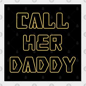 Call Her Daddy Posters - Call Her Daddy Poster TP0601