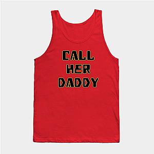 Call Her Daddy Tank Tops - Call Her Daddy Tank Top TP0601