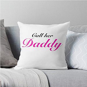 Call Her Daddy Pillows - Call Her Daddy Quote Throw Pillow RB0701