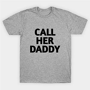 Call Her Daddy T-Shirts - Call Her Daddy T-shirt TP0601