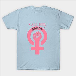 Call Her Daddy T-Shirts - Call Her Daddy T-shirt TP0601