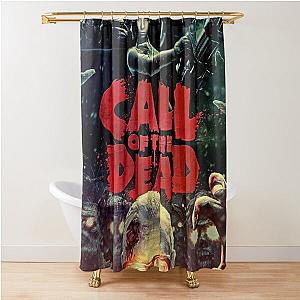 Call of the dead Shower Curtain