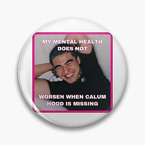 Calum Hood Mental Health 5SOS Affirmation Pin