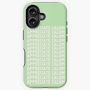 Appreciate Calum Hood iPhone Case