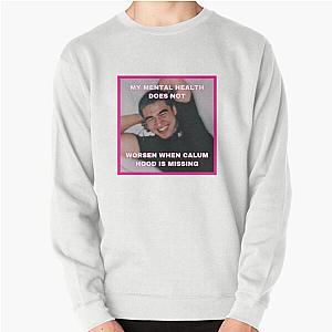 Calum Hood Mental Health 5SOS affirmation Pullover sweatshirt