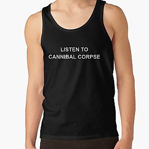 Listen To Cannibal Corpse Tank Top 