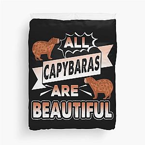 All Capybaras Are Beautiful Duvet Cover