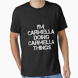 Carmella Name T Shirt - I'm Carmella Doing Things Name Gift Item Tee Essential T-Shirt