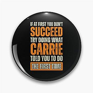 Carrie Personal Funny Pin