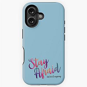 Carrie Fisher Quote - Stay Afraid Do it Anyway iPhone Tough Case