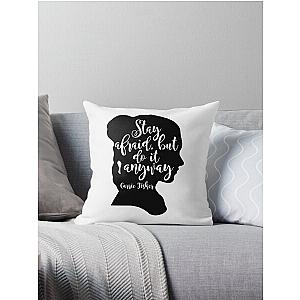 Carrie Fisher Stay Afraid But Do It Anyway Throw Pillow