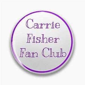 Carrie Fisher Fan Club  Pin