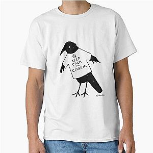 Keep Calm Carrion Classic T-Shirt