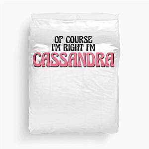 Of Course I'm Right Cassandra Duvet Cover