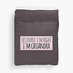 Of Course I'm Right Cassandra Duvet Cover