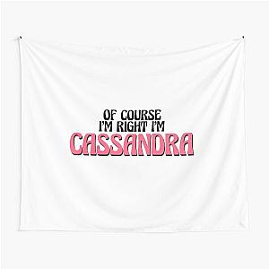 Of Course I'm Right Cassandra Tapestry