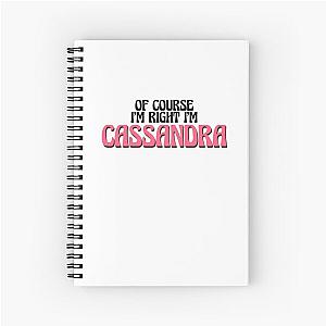 Of Course I'm Cassandra Spiral Notebook