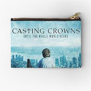 Casting Crowns until the whole world hears Zipper Pouch