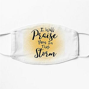 I Will Praise You In This Storm, Casting Crowns Flat Mask