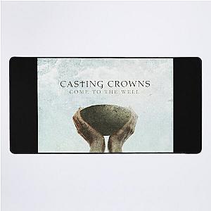 Casting Crowns come to the well Desk Mat