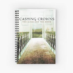 Casting Crowns the altar and the door Spiral Notebook