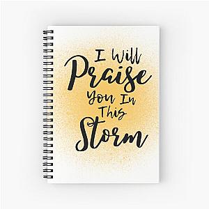 I Will Praise You In This Storm, Casting Crowns Spiral Notebook