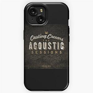 Casting Crowns the acoustic sessions vol one iPhone Tough Case