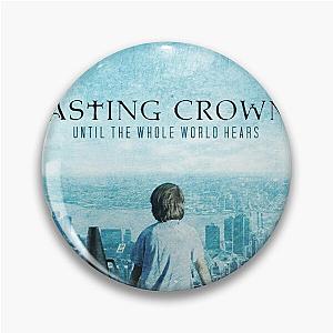 Casting Crowns until the whole world hears Pin