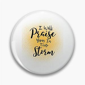 I Will Praise You In This Storm, Casting Crowns Pin