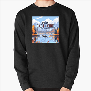 Cast First, Chill Later Cast N Chill Sweatshirts
