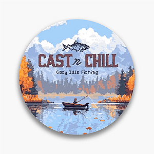 Cast First, Chill Later Cast N Chill Pins