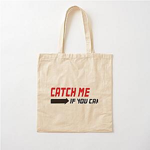 Catch Me If You Can Cotton Tote Bag