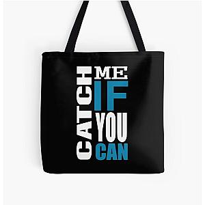 Gift Idea Catch Me If You Can You Cant Take Nothing From Me All Over Print Tote Bag